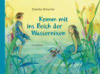 Komm mit ins Reich der Wassernixen （4. Aufl. 2020. 24 S. Durchg. farb. 18 x 24.5 cm）