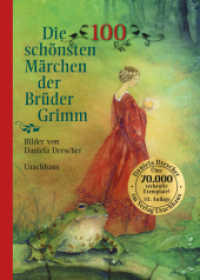 Die 100 schönsten Märchen der Brüder Grimm （9. Aufl. 2021. 344 S. 80 Abb. 27.2 cm）