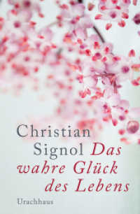 Das wahre Glück des Lebens （2. Aufl. 2015. 160 S. 12 farbige Abbildungen. 21.7 cm）