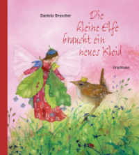 Die kleine Elfe braucht ein neues Kleid （5. Aufl. 2021. 24 S. Farbig illustriert. 23 cm）
