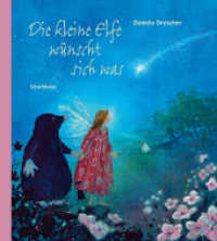 Die kleine Elfe wünscht sich was （3. Aufl. 2021. 28 S. m. zahlr. bunten Bild. 23 cm）