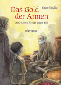 Das Gold der Armen : Geschichten für das ganze Jahr （3. Aufl. 2021. 366 S. 24.7 cm）