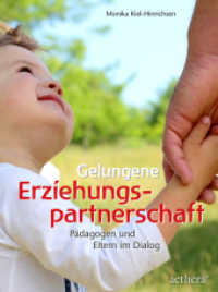 Gelungene Erziehungspartnerschaft : Pädagogen und Eltern im Dialog （2025. 290 S.）