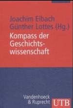 Kompass Der Geschichtswissenschaft : Ein Handbuch