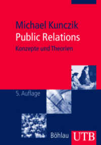 Public Relations : Konzepte und Theorien (UTB Uni-Taschenbücher Bd.2277) （5., überarb. Aufl., erw. Aufl. 2010. 520 S. 22 SW-Abb., 8 Tabelle）