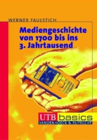 Mediengeschichte Von 1700 Bis Ins 3. Jahrtausend