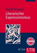 表現主義文学入門<br>Literarischer Expressionismus (UTB Uni-Taschenbücher Bd.2999) （2008. 254 S. m. Abb. 21,5 cm）