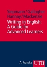上級者のための英作文ガイド<br>Writing in English: A Guide for Advanced Learners (UTB Uni-Taschenbücher Bd.3124) （2008. X, 460 p. 21,5 cm）