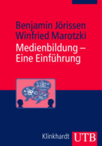 Medienbildung - Eine Einführung : Theorie - Methoden - Analysen (UTB Uni-Taschenbücher 3189) （2009. 256 S. 14 Fotos. 215 mm）