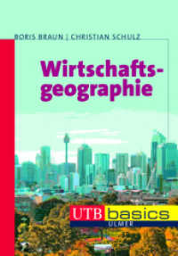 Wirtschaftsgeographie (UTB Uni-Taschenbücher 3641) （2012. 260 S. 90 SW-Abb. 215 mm）