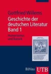 ドイツ文学史　第１巻：人文主義・バロックの時代<br>Geschichte der deutschen Literatur. Bd.1 Humanismus und Barock (UTB Uni-Taschenbücher Bd.3653) （2012. 288 S. 215 mm）