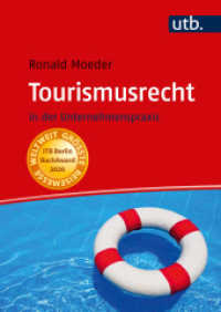 Tourismusrecht : in der Unternehmenspraxis (UTB Uni-Taschenbücher 3678) （1. Aufl. 2019. 444 S. zahlr. Abb. 240 mm）