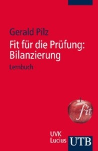 Fit für die Prüfung. . Fit für die Prüfung: Bilanzierung : Lernbuch. Mit QR-Code (UTB Uni-Taschenbücher Bd.3796) （Neuausg. 2012. 214 S. div. Tab. 185 mm）