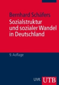 Sozialstruktur und sozialer Wandel in Deutschland (UTB Uni-Taschenbücher 3827) （9., neubearb. Aufl. 2012. 304 S. m. 4 Abb., 40 Tab. u. 2 Übers. 2）
