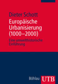 11-20世紀ヨーロッパの都市化：環境史的入門<br>Europäische Urbanisierung (1000-2000) : Eine umwelthistorische Einführung (UTB Uni-Taschenbücher 4025) （1. Aufl. 2014. 395 S. 25 SW-Abb. 215 mm）