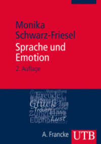言語と感情（第２版）<br>Sprache und Emotion (UTB Uni-Taschenbücher 2939) （2., überarb. Aufl., erw. Aufl. 2013. 424 S. 4 SW-Abb. 215 mm）