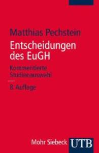 Entscheidungen des EuGH : Kommentierte Studienauswahl (UTB Uni-Taschenbücher Bd.2015) （8., erw. Aufl. 2014. 917 S. 185 mm）