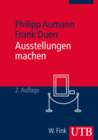 Ausstellungen machen (UTB Uni-Taschenbücher 3892) （2., überarb. Aufl. 2014. 198 S. 40 SW-Abb., 7 Tabellen. 215 mm）