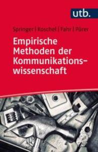 Empirische Methoden der Kommunikationswissenschaft (UTB Uni-Taschenbücher 4300) （2015. 154 S. m. 11 Abb. 185 mm）