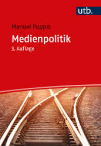 Medienpolitik : Grundlagen für Wissenschaft und Praxis （3., überarb. Aufl., erw. Aufl. 2023. 426 S. 24 SW-Abb., 17 Tabell）