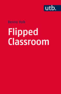 Flipped Classroom : Neue Formen von Blended Learning an Hochschulen (UTB Uni-Taschenbücher Bd.4456) （1. Aufl. 2024. 100 S. 185 mm）