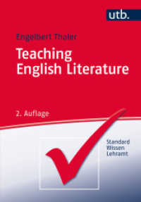 Teaching English Literature (UTB Uni-Taschenbücher Bd.2997) （2., überarb. Aufl. 2016. 232 S. 14 SW-Abb., 66 Tabellen. 215 mm）