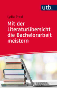 Mit der Literaturübersicht die Bachelorarbeit meistern : für Wirtschafts- und Sozialwissenschaften (UTB Uni-Taschenbücher 4549) （1. Aufl. 2016. 320 S. 31 SW-Abb. 185 mm）