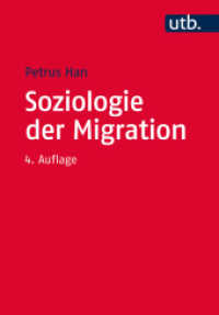 Soziologie der Migration : Erklärungsmodelle, Fakten, Politische Konsequenzen, Perspektiven (UTB Uni-Taschenbücher 2118) （4. Aufl. 2016. 424 S. 20 SW-Abb., 9 Tabellen. 215 mm）