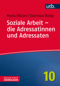 Soziale Arbeit - die Adressatinnen und Adressaten : Theoretische Klärung und Handlungsorientierung (Soziale Arbeit - Grundlagen 10) （2016. 147 S. 215 mm）