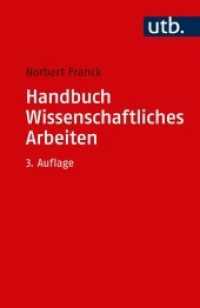 Handbuch Wissenschaftliches Arbeiten : Was man für ein erfolgreiches Studium wissen und können muss (UTB Uni-Taschenbücher 4748) （3., überarb. Aufl. 2017. 309 S. 29 SW-Abb. 185 mm）