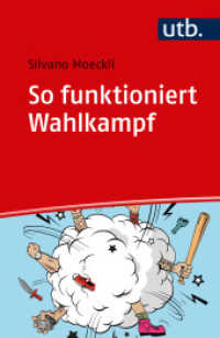 So funktioniert Wahlkampf (UTB Uni-Taschenbücher 4868) （2017. 216 S. 24 SW-Abb., 15 Tabellen. 185 mm）