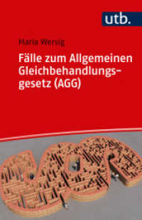 Fälle zum Allgemeinen Gleichbehandlungsgesetz (AGG) : Eine Einführung in Theorie und Praxis des Antidiskriminierungsrechts in 22 Fällen (UTB Uni-Taschenbücher 4870) （2017. 137 S. 185 mm）