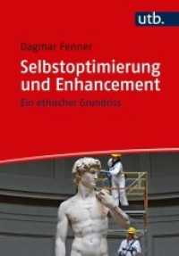 Selbstoptimierung und Enhancement : Ein ethischer Grundriss (UTB Uni-Taschenbücher 5127) （2019. 420 S. 215 mm）