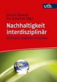 Nachhaltigkeit interdisziplinär : Konzepte, Diskurse, Praktiken (UTB Uni-Taschenbücher 5227) （2019. 438 S. 14 SW-Abb., 4 Tabellen. 215 mm）