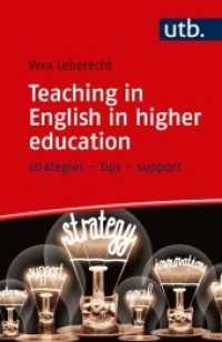 大学英語教授法<br>Teaching in English in higher education : strategies - tips - support (UTB Uni-Taschenbücher 5245) （2019. 160 S. 185 mm）