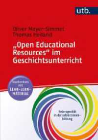 "Open Educational Resources" im Geschichtsunterricht : Studienkurs mit Lehr-Lern-Material (Heterogenität in der Lehrer:innenbildung 8) （2023. 107 S. 21 SW-Abb. 240 mm）