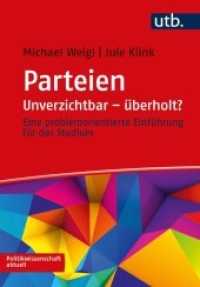 Parteien: Unverzichtbar - überholt? : Eine problemorientierte Einführung für das Studium (Politikwissenschaft aktuell) （2021. 230 S. 21 SW-Abb., 21 Tabellen. 215 mm）
