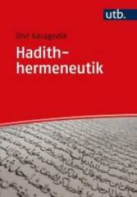 Hadithhermeneutik : Methoden, Grundlagen und Praxis （2022. 316 S. 3 SW-Abb., 9 Farbabb., 11 Tabellen. 215 mm）