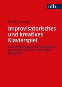 Improvisatorisches und kreatives Klavierspiel : Eine Einführung für die Vokalpraxis mit zahlreichen Hör- und Notenbeispielen （2022. 504 S. zahlr. Notenbeispiele. 240 mm）