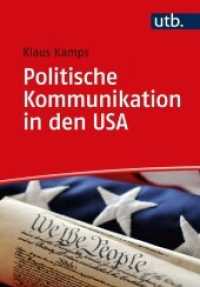 Politische Kommunikation in den USA : Geschichte, Akteure, Strukturen, Trends （2025. 380 S. 215 mm）