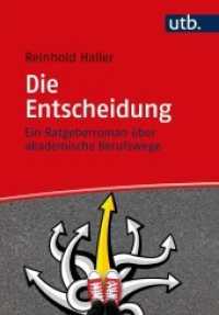 Die Entscheidung : Ein Ratgeberroman über akademische Berufswege （2022. 194 S. 1 SW-Abb., 5 Tabellen. 215 mm）