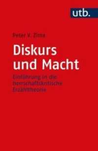 Diskurs und Macht : Einführung in die herrschaftskritische Erzähltheorie （2022. 314 S. 10 SW-Abb., 5 Tabellen. 185 mm）