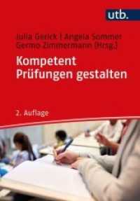 Kompetent Prüfungen gestalten : 60 Prüfungsformate für die Hochschullehre （2., überarb. Aufl., erw. Aufl. 2022. 372 S. 20 SW-Abb., 64 Tabell）