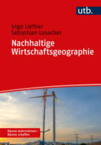 Nachhaltige Wirtschaftsgeographie (Räume wahrnehmen - Räume schaffen) （2023. 259 S. 66 SW-Abb., 10 Tabellen. 215 mm）