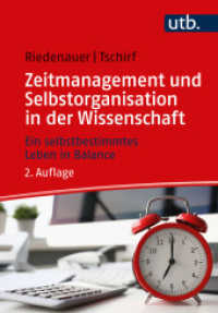 Zeitmanagement und Selbstorganisation in der Wissenschaft : Ein selbstbestimmtes Leben in Balance （2., überarb. Aufl. 2022. 252 S. 215 mm）