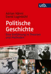 Politische Geschichte : Eine Einführung in Theorien und Methoden （2023. 259 S. 6 SW-Abb., 1 Tabellen. 215 mm）