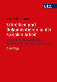 Schreiben und Dokumentieren in der Sozialen Arbeit : Struktur, Orientierung und Reflexion für die berufliche Praxis （2., überarb. Aufl. 2022. 262 S. 215 mm）