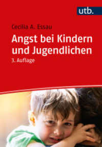 Angst bei Kindern und Jugendlichen （3. Aufl. 2023. 303 S. 32 SW-Abb., 35 Tabellen. 215 mm）