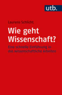 Wie geht Wissenschaft? : Eine schnelle Einführung in das wissenschaftliche Arbeiten （2022. 159 S. 1 Tabellen. 185 mm）