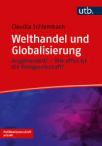 Welthandel und Globalisierung : Ausgehandelt? - Wie offen ist die Weltgesellschaft? (Politikwissenschaft aktuell) （2024. 197 S. 3 SW-Abb., 1 Tabellen. 215 mm）